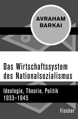 Buchcover Das Wirtschaftssystem des Nationalsozialismus | Avraham Barkai | EAN 9783105615553 | ISBN 3-10-561555-5 | ISBN 978-3-10-561555-3