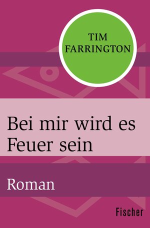 Buchcover Bei mir wird es Feuer sein | Tim Farrington | EAN 9783105616161 | ISBN 3-10-561616-0 | ISBN 978-3-10-561616-1