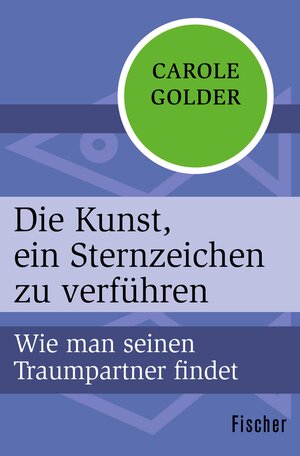 Buchcover Die Kunst, ein Sternzeichen zu verführen | Carole Golder | EAN 9783105616369 | ISBN 3-10-561636-5 | ISBN 978-3-10-561636-9