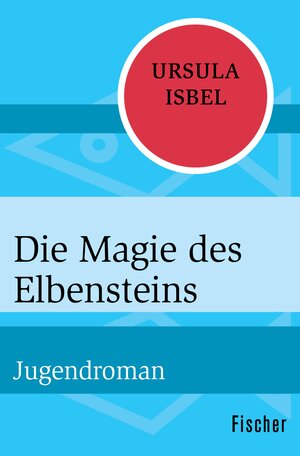 Buchcover Die Magie des Elbensteins | Ursula Isbel | EAN 9783105617526 | ISBN 3-10-561752-3 | ISBN 978-3-10-561752-6
