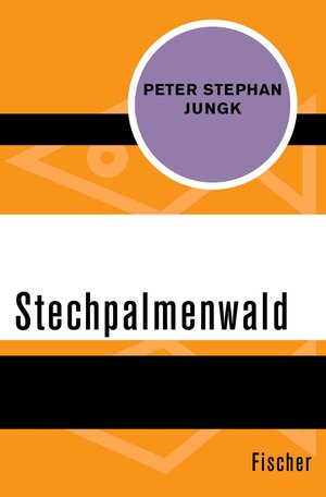 Buchcover Stechpalmenwald | Peter Stephan Jungk | EAN 9783105617724 | ISBN 3-10-561772-8 | ISBN 978-3-10-561772-4