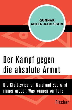 Buchcover Der Kampf gegen die absolute Armut | Gunnar Adler-Karlsson | EAN 9783105618219 | ISBN 3-10-561821-X | ISBN 978-3-10-561821-9