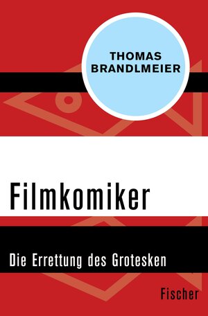 Buchcover Filmkomiker | Thomas Brandlmeier | EAN 9783105618240 | ISBN 3-10-561824-4 | ISBN 978-3-10-561824-0