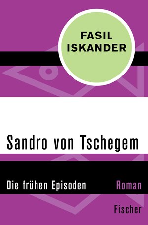 Buchcover Sandro von Tschegem | Fasil Iskander | EAN 9783105618387 | ISBN 3-10-561838-4 | ISBN 978-3-10-561838-7