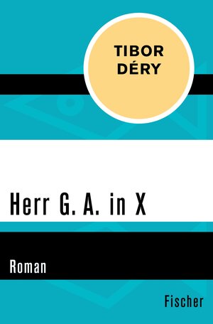 Buchcover Herr G. A. in X | Tibor Déry | EAN 9783105618554 | ISBN 3-10-561855-4 | ISBN 978-3-10-561855-4