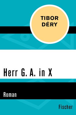 Buchcover Herr G. A. in X | Tibor Déry | EAN 9783105618554 | ISBN 3-10-561855-4 | ISBN 978-3-10-561855-4