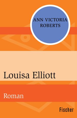 Buchcover Louisa Elliott | Ann Victoria Roberts | EAN 9783105620502 | ISBN 3-10-562050-8 | ISBN 978-3-10-562050-2