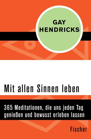 Buchcover Mit allen Sinnen leben | Gay Hendricks | EAN 9783105621653 | ISBN 3-10-562165-2 | ISBN 978-3-10-562165-3