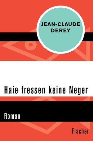 Buchcover Haie fressen keine Neger | Jean-Claude Derey | EAN 9783105622179 | ISBN 3-10-562217-9 | ISBN 978-3-10-562217-9