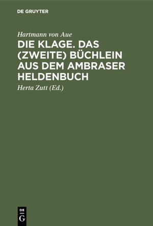 Buchcover Die Klage. Das (zweite) Büchlein aus dem Ambraser Heldenbuch | Hartmann von Aue | EAN 9783110005493 | ISBN 3-11-000549-2 | ISBN 978-3-11-000549-3