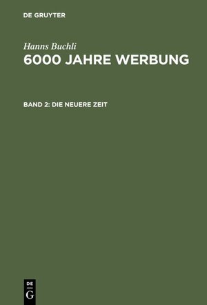 Buchcover Hanns Buchli: 6000 Jahre Werbung / Die neuere Zeit | Hanns Buchli | EAN 9783110008814 | ISBN 3-11-000881-5 | ISBN 978-3-11-000881-4