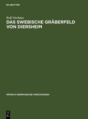 Buchcover Das swebische Gräberfeld von Diersheim | Rolf Nierhaus | EAN 9783110012057 | ISBN 3-11-001205-7 | ISBN 978-3-11-001205-7