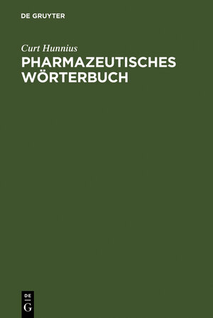 Buchcover Pharmazeutisches Wörterbuch | Curt Hunnius | EAN 9783110016314 | ISBN 3-11-001631-1 | ISBN 978-3-11-001631-4