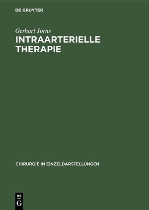 Buchcover Intraarterielle Therapie | Gerhart Jorns | EAN 9783110016765 | ISBN 3-11-001676-1 | ISBN 978-3-11-001676-5