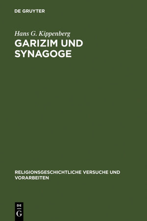 Buchcover Garizim und Synagoge | Hans G. Kippenberg | EAN 9783110018646 | ISBN 3-11-001864-0 | ISBN 978-3-11-001864-6