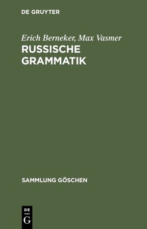 Buchcover Russische Grammatik | Erich Berneker | EAN 9783110019339 | ISBN 3-11-001933-7 | ISBN 978-3-11-001933-9