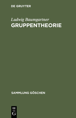 Buchcover Gruppentheorie | Ludwig Baumgartner | EAN 9783110019971 | ISBN 3-11-001997-3 | ISBN 978-3-11-001997-1