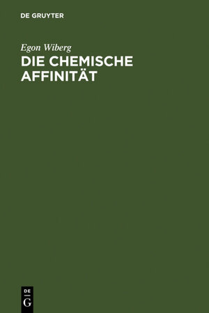 Buchcover Die chemische Affinität | Egon Wiberg | EAN 9783110020922 | ISBN 3-11-002092-0 | ISBN 978-3-11-002092-2