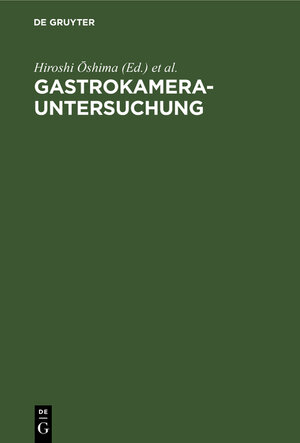 Buchcover Gastrokamera-Untersuchung  | EAN 9783110021165 | ISBN 3-11-002116-1 | ISBN 978-3-11-002116-5
