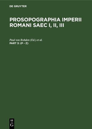 Buchcover Prosopographia Imperii Romani Saec I, II, III. Editio prima / (P - Z)  | EAN 9783110022759 | ISBN 3-11-002275-3 | ISBN 978-3-11-002275-9