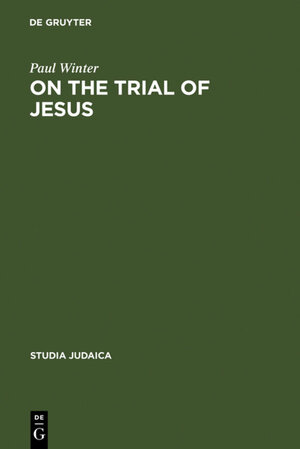 Buchcover On the Trial of Jesus | Paul Winter | EAN 9783110022834 | ISBN 3-11-002283-4 | ISBN 978-3-11-002283-4