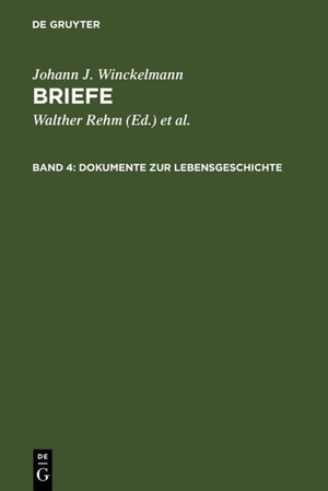 Buchcover Johann J. Winckelmann: Briefe / Dokumente zur Lebensgeschichte | Johann J. Winckelmann | EAN 9783110032178 | ISBN 3-11-003217-1 | ISBN 978-3-11-003217-8