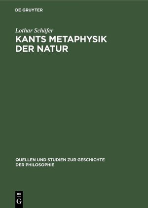 Buchcover Kants Metaphysik der Natur | Lothar Schäfer | EAN 9783110032352 | ISBN 3-11-003235-X | ISBN 978-3-11-003235-2