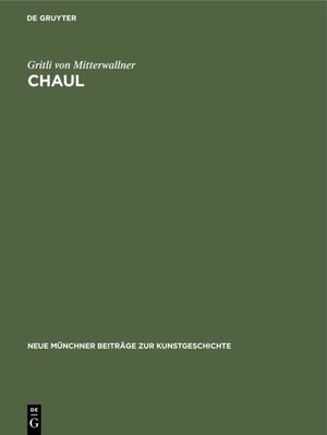 Buchcover Chaul | Gritli von Mitterwallner | EAN 9783110032758 | ISBN 3-11-003275-9 | ISBN 978-3-11-003275-8