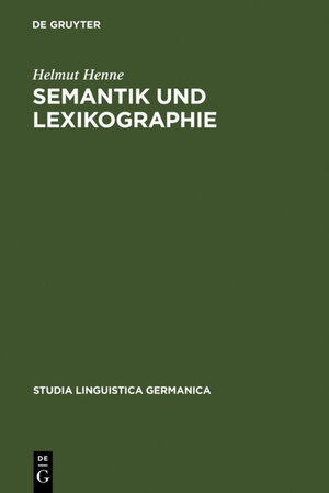 Buchcover Semantik und Lexikographie | Helmut Henne | EAN 9783110035285 | ISBN 3-11-003528-6 | ISBN 978-3-11-003528-5