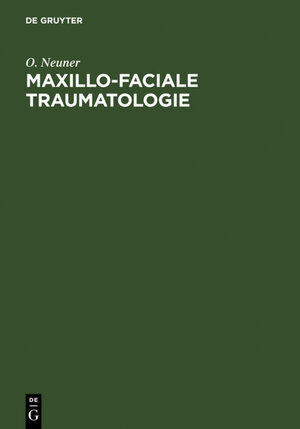 Buchcover Maxillo-faciale Traumatologie | O. Neuner | EAN 9783110041378 | ISBN 3-11-004137-5 | ISBN 978-3-11-004137-8