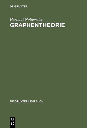 Buchcover Graphentheorie | Hartmut Noltemeier | EAN 9783110042610 | ISBN 3-11-004261-4 | ISBN 978-3-11-004261-0