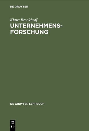 Buchcover Unternehmensforschung | Klaus Brockhoff | EAN 9783110045109 | ISBN 3-11-004510-9 | ISBN 978-3-11-004510-9