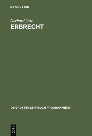 Buchcover Erbrecht | Gerhard Otte | EAN 9783110045222 | ISBN 3-11-004522-2 | ISBN 978-3-11-004522-2