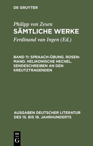 Buchcover Philipp von Zesen: Sämtliche Werke / Spraach-Übung. Rosen-Mand. Helikonische Hechel. Sendeschreiben an den Kreutztragenden | Philipp von Zesen | EAN 9783110045253 | ISBN 3-11-004525-7 | ISBN 978-3-11-004525-3