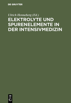 Buchcover Elektrolyte und Spurenelemente in der Intensivmedizin  | EAN 9783110045529 | ISBN 3-11-004552-4 | ISBN 978-3-11-004552-9