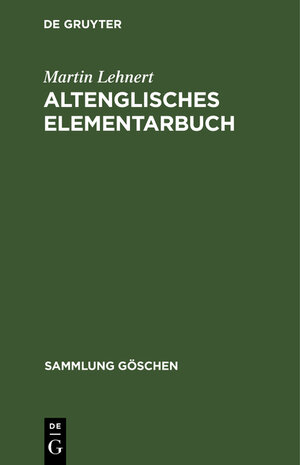 Buchcover Altenglisches Elementarbuch | Martin Lehnert | EAN 9783110045659 | ISBN 3-11-004565-6 | ISBN 978-3-11-004565-9