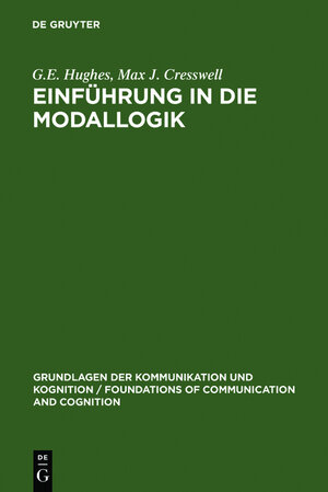 Buchcover Einführung in die Modallogik | G.E. Hughes | EAN 9783110046090 | ISBN 3-11-004609-1 | ISBN 978-3-11-004609-0