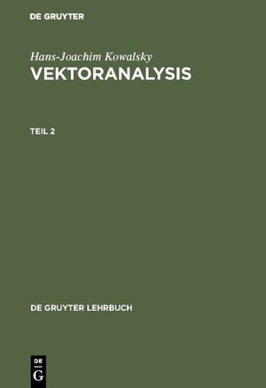 Buchcover Vektoranalysis. Teil 2 | EAN 9783110046427 | ISBN 3-11-004642-3 | ISBN 978-3-11-004642-7