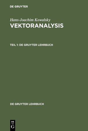 Buchcover Vektoranalysis. Teil 1 | EAN 9783110046434 | ISBN 3-11-004643-1 | ISBN 978-3-11-004643-4