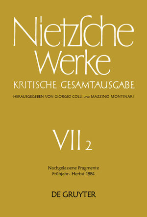 Buchcover Friedrich Nietzsche: Nietzsche Werke. Abteilung 7 / Nachgelassene Fragmente Frühjahr - Herbst 1884 | Friedrich Nietzsche | EAN 9783110047400 | ISBN 3-11-004740-3 | ISBN 978-3-11-004740-0