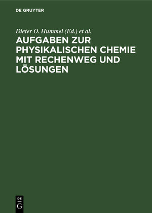 Buchcover Aufgaben zur physikalischen Chemie mit Rechenweg und Lösungen  | EAN 9783110047424 | ISBN 3-11-004742-X | ISBN 978-3-11-004742-4
