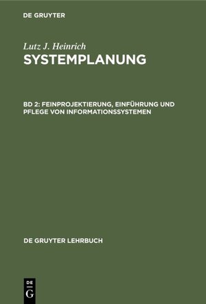 Buchcover Lutz J. Heinrich: Systemplanung / Feinprojektierung, Einführung und Pflege von Informationssystemen | Lutz J. Heinrich | EAN 9783110048650 | ISBN 3-11-004865-5 | ISBN 978-3-11-004865-0
