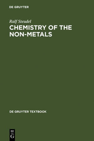 Buchcover Chemistry of the Non-Metals | Ralf Steudel | EAN 9783110048827 | ISBN 3-11-004882-5 | ISBN 978-3-11-004882-7