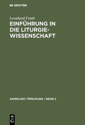 Buchcover Einführung in die Liturgiewissenschaft | Leonhard Fendt | EAN 9783110052398 | ISBN 3-11-005239-3 | ISBN 978-3-11-005239-8