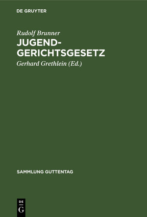 Buchcover Jugendgerichtsgesetz | Rudolf Brunner | EAN 9783110057508 | ISBN 3-11-005750-6 | ISBN 978-3-11-005750-8