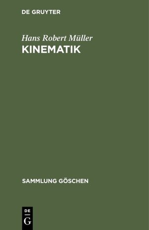 Buchcover Kinematik | Hans Robert Müller | EAN 9783110061512 | ISBN 3-11-006151-1 | ISBN 978-3-11-006151-2