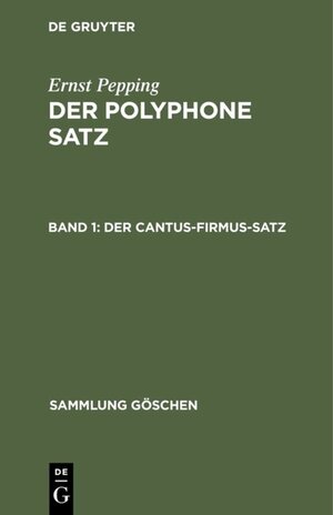 Buchcover Ernst Pepping: Der polyphone Satz / Der cantus-firmus-Satz | Ernst Pepping | EAN 9783110062588 | ISBN 3-11-006258-5 | ISBN 978-3-11-006258-8