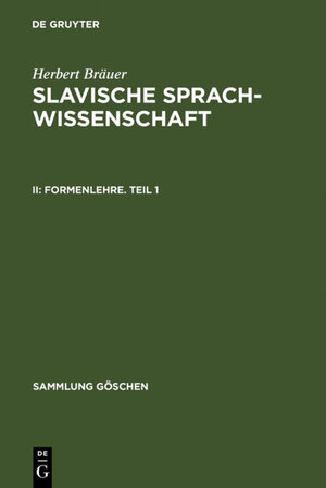 Buchcover Herbert Bräuer: Slavische Sprachwissenschaft / Formenlehre. Teil 1 | Herbert Bräuer | EAN 9783110062786 | ISBN 3-11-006278-X | ISBN 978-3-11-006278-6