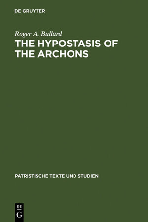 Buchcover The Hypostasis of the Archons | Roger A. Bullard | EAN 9783110063561 | ISBN 3-11-006356-5 | ISBN 978-3-11-006356-1