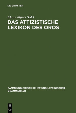 Buchcover Das attizistische Lexikon des Oros  | EAN 9783110065497 | ISBN 3-11-006549-5 | ISBN 978-3-11-006549-7